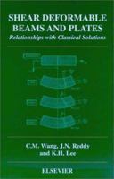 Shear Deformable Beams and Plates. Relationships with Classical Solutions. 0080437842 Book Cover