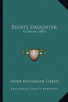 Risifi's Daughter: A Drama 0548620903 Book Cover