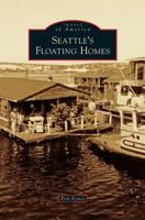 Seattle's Floating Homes 073859542X Book Cover
