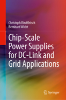 Chip-Scale Power Supplies for DC-Link and Grid Applications 3031608194 Book Cover