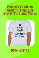 Parents Guide to Autism: True Life Story, Tips and More! 1496143868 Book Cover