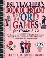 ESL Teacher's Book of Instant Word Games: For Grades 7-12 0876282702 Book Cover
