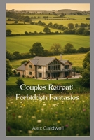 Couples Retreat: Forbidden Fantasies B0G529W47B Book Cover