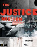 The Justice Mission Curriculum Kit: A Video-enhanced Curriculum Reflecting the Heart of God for the Oppressed of the World 0310243777 Book Cover