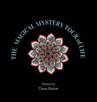 The Magical Mystery Tour of Life B0CM184RV1 Book Cover