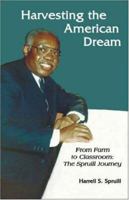 Harvesting the American Dream: From Farm to Classroom: The Spruill Journey 1412202248 Book Cover