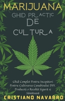 Marijuana Ghid Practic De Cultură - Ghid Complet Pentru Incepători Pentru Cultivarea Canabisului DIY. Produceți o Recoltă ... Sănătoasă B0BFW6C5YW Book Cover