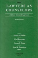 Lawyers as Counselors: A Client-Centered Approach (American Casebook Series) 0314238166 Book Cover
