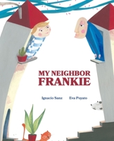 My Neighbor Frankie 8416733864 Book Cover