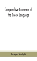 Comparative grammar of the Greek language 9390382211 Book Cover