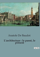 L'architecture: le passé, le présent B0C4DBMS95 Book Cover