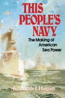 This People's Navy: The Making of American Sea Power 0029134706 Book Cover