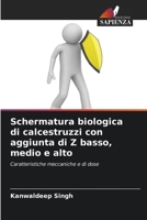 Schermatura biologica di calcestruzzi con aggiunta di Z basso, medio e alto (Italian Edition) 6209612202 Book Cover