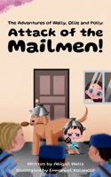 The Adventures of Wally, Ollie and Polly: Attack of the Mailmen 1967060002 Book Cover