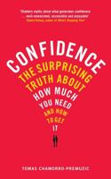 Confidence: The surprising truth about how much you need - and how to get it 0142181161 Book Cover