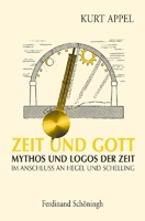 Zeit Und Gott: Mythos Und Logos Der Zeit Im Anschluss an Hegel Und Schelling 3506764381 Book Cover