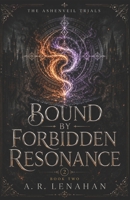 Bound by Forbidden Resonance: A Forbidden Bond Dark Academy Romantasy B0H6VSBP2G Book Cover