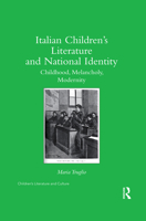 Italian Children's Literature and National Identity: Childhood, Melancholy, Modernity 0367346389 Book Cover