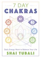 7 Day Chakras: Daily Energy Work to Balance Your Life 0738766925 Book Cover