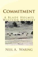 Commitment: A Blade Holmes Western Mystery (Blade Holmes Western Mysteries Book 1) 0692468862 Book Cover