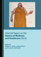 Selected Papers on the History of Medicine and Healthcare (2014) 1527539091 Book Cover