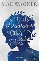 Girls, Assassins & Other Bad Ideas 1950476510 Book Cover