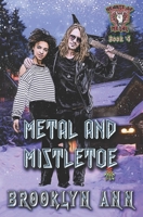 Metal and Mistletoe B09NRF22R5 Book Cover