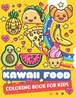 Kawaii Food Coloring Book For Kids: Cute Kawaii Food Coloring Book For Kids Ages 4-8 And Adults Cute Dessert, Cupcake, Donut, Candy, Ice Cream, ... Doddle Coloring Book For Boys And Girls B08ZQ9YMS5 Book Cover