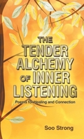 The Tender Alchemy of Inner Listening: Poems for Healing and Connection B0G2R94C8C Book Cover