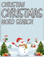 Christian Christmas Word Search: Exercise Your Brain and Fill Your Heart With Christmas Spirit 1674509278 Book Cover