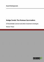 Hedge Funds: The Protean Survivalists :Of shareholder activism and other investment strategies 3638911497 Book Cover