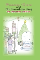 Princess Grace and The Pincushion Gang The Christmas Surprise: Sickle Cell Children's Adventure Excitement 0997928115 Book Cover