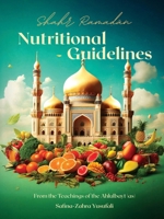 Shahr Ramadan Nutritional Guidelines from the teachings of the Ahlul Bayt (as) 1922583693 Book Cover