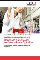 Analisis Diacronico de Planes de Estudio del Profesorado En Quimica 3659023973 Book Cover