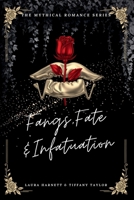 Fangs, Fate & Infatuation: The humorous spicy British vampire stalker romantasy thats giving morally grey and revenge vibes (The Mythical Romance Series) 1919351981 Book Cover