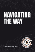 Navigating The Way B0FTJ695D7 Book Cover