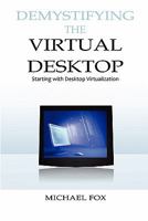 DeMystifying the Virtual Desktop 1456304690 Book Cover