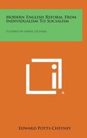 Modern English reform, from individualism to socialism 1258680408 Book Cover