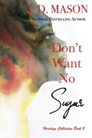 Don't Want No Sugar 0312301588 Book Cover