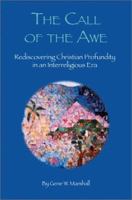 The Call of the Awe: Rediscovering Christian Profundity in an Interreligious Era 0595263534 Book Cover