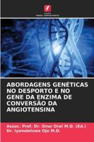 ABORDAGENS GENÉTICAS NO DESPORTO E NO GENE DA ENZIMA DE CONVERSÃO DA ANGIOTENSINA (Portuguese Edition) 3639873750 Book Cover