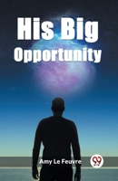 His Big Opportunity 9362204274 Book Cover