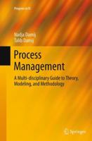 Process Management: A Multi-Disciplinary Guide to Theory, Modeling, and Methodology 3662512424 Book Cover