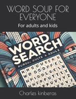 WORD SOUP FOR EVERYONE: For adults and kids B0DWL5KG5P Book Cover