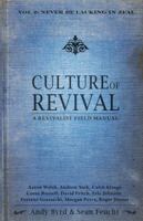 Culture of Revival - A Revivalist Field Manual: Vol. 2 Never Be Lacking in Zeal by Andy Byrd & Sean Feucht 0985495529 Book Cover