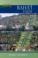 Historical Dictionary of the Baha'i Faith (Historical Dictionaries of Religions, Philosophies, and Move) 0810850966 Book Cover
