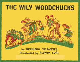 The Wily Woodchucks (Fesler-Lampert Minnesota Heritage) 0816665486 Book Cover