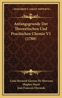 Anfangsgrunde Der Theoretischen Und Practischen Chemie V1 (1780) 1120154251 Book Cover