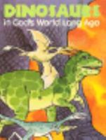 Dinosaurs in God's World Long Ago 0874038189 Book Cover