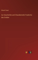 Zur Geschichte Und Charakteristik Friedrichs Des Grossen 1147891044 Book Cover